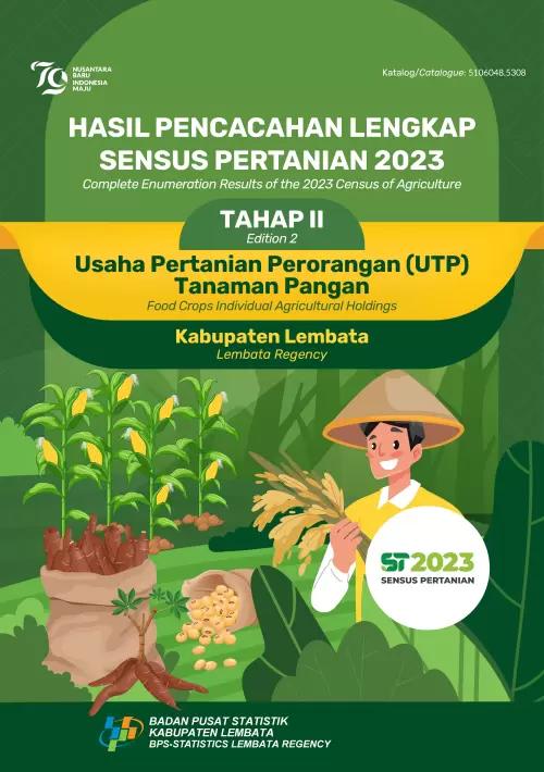 Complete Enumeration Results of the 2023 Census of Agriculture - Edition II: Food Crops Individual Agricultural Holdings, Lembata Regency